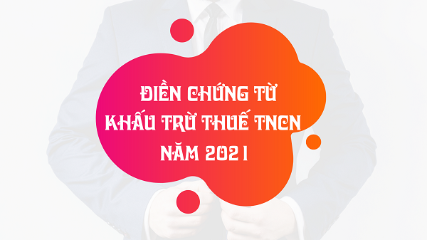 Cách thức điền các chỉ tiêu trên chứng từ khấu trừ thuế TNCN 2 Chung Tu Khau Tru Thue Tncn
