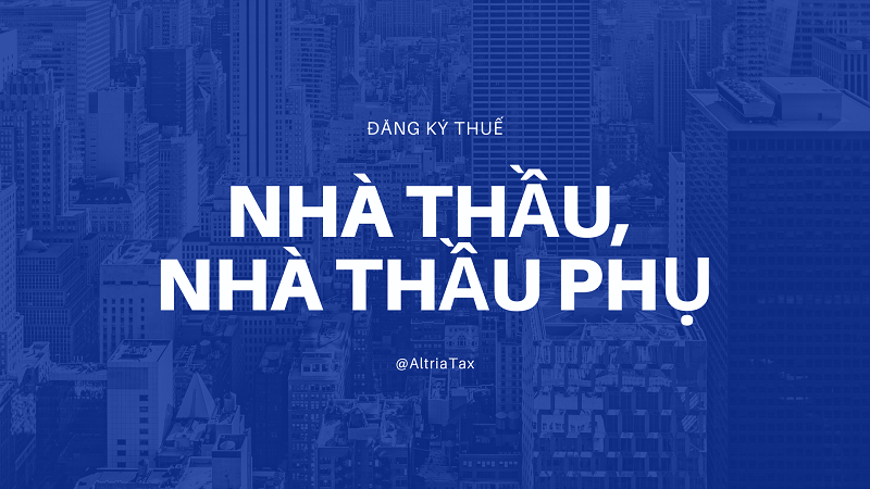 Đăng ký thuế lần đầu đối với nhà thầu, nhà thầu phụ nước ngoài 3 Dang Ky Mst Nha Thau