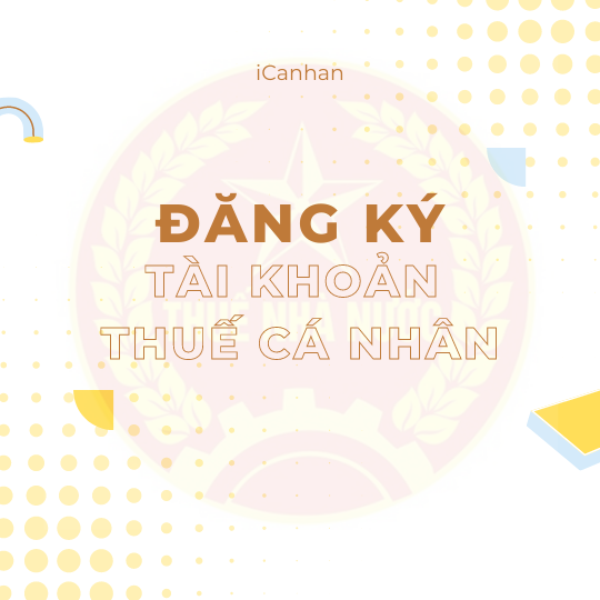 4 bước đăng ký tài khoản kê khai thuế dành cho cá nhân 1 Icanhan